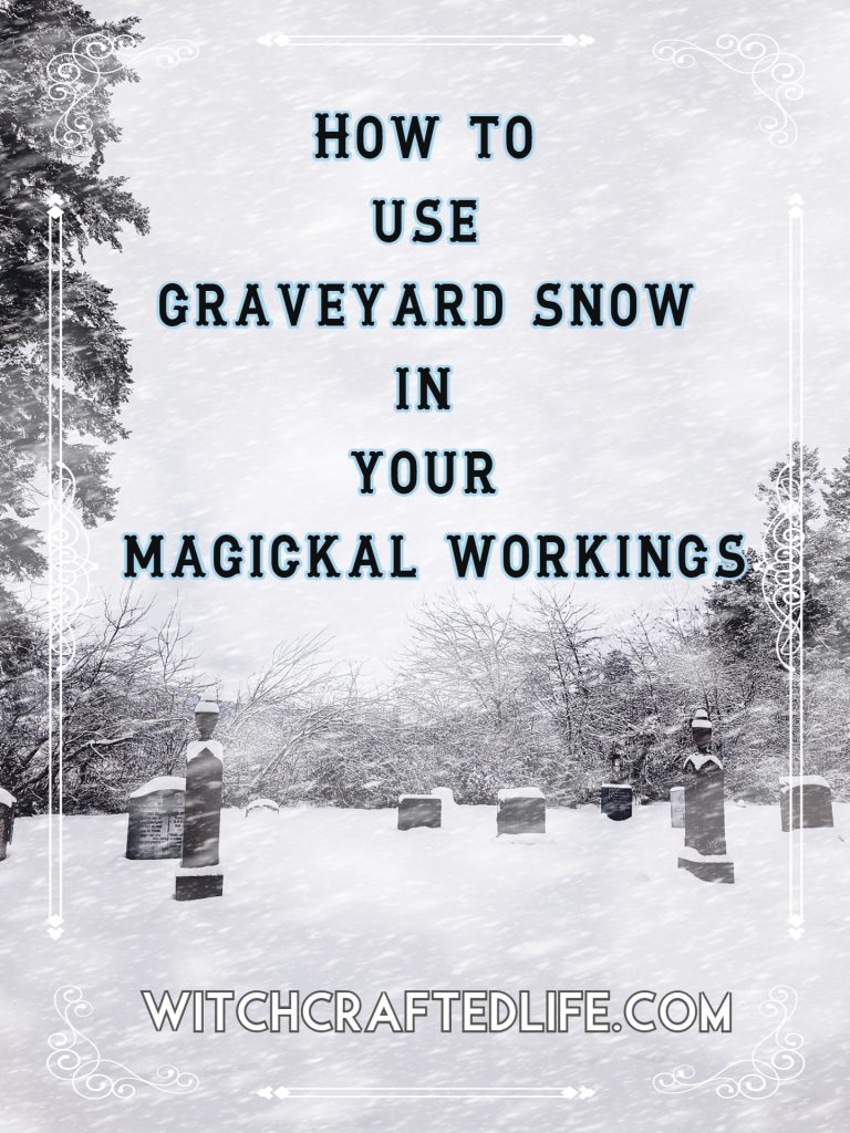 How to Use Graveyard Snow in Your Magickal Workings - Winter Snow Magick for Witches and Pagans