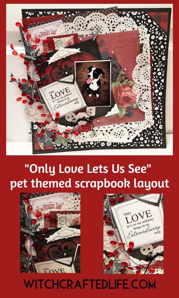 Only Love Lets Us See pet themed shabby chic layered scrapbook page by Autumn Zenith