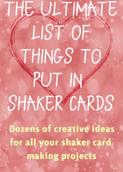 The Ultimate List of Things to Put in Shaker Cards