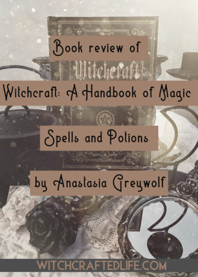 Book review: Witchcraft: A Handbook of Magic Spells and Potions by Anastasia Greywolf