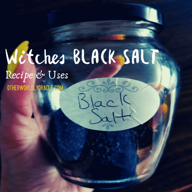 Witches Black Salt Recipes and Uses for Witchcraft and Magick