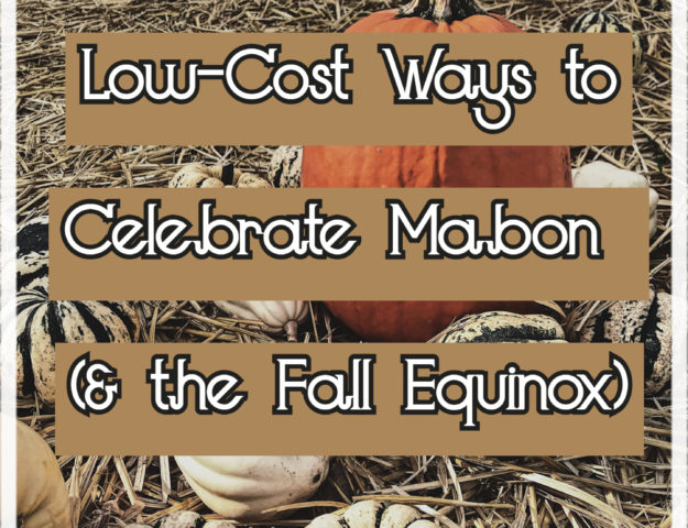 15 Free and Low-Cost Ways to Celebrate Mabon and the Fall Equinox