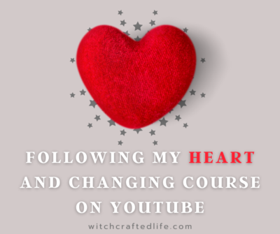 Following My Heart and Changing Course on YouTube