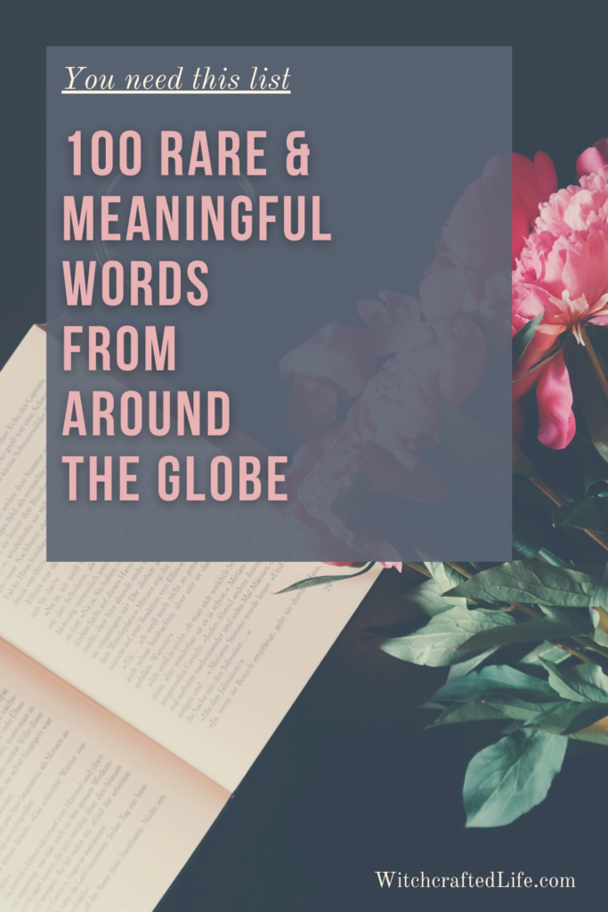 100 Rare and Meaningful Words from Around the Globe