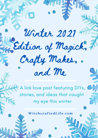 Witchcrafted Life Winter 2021 Link Love Post