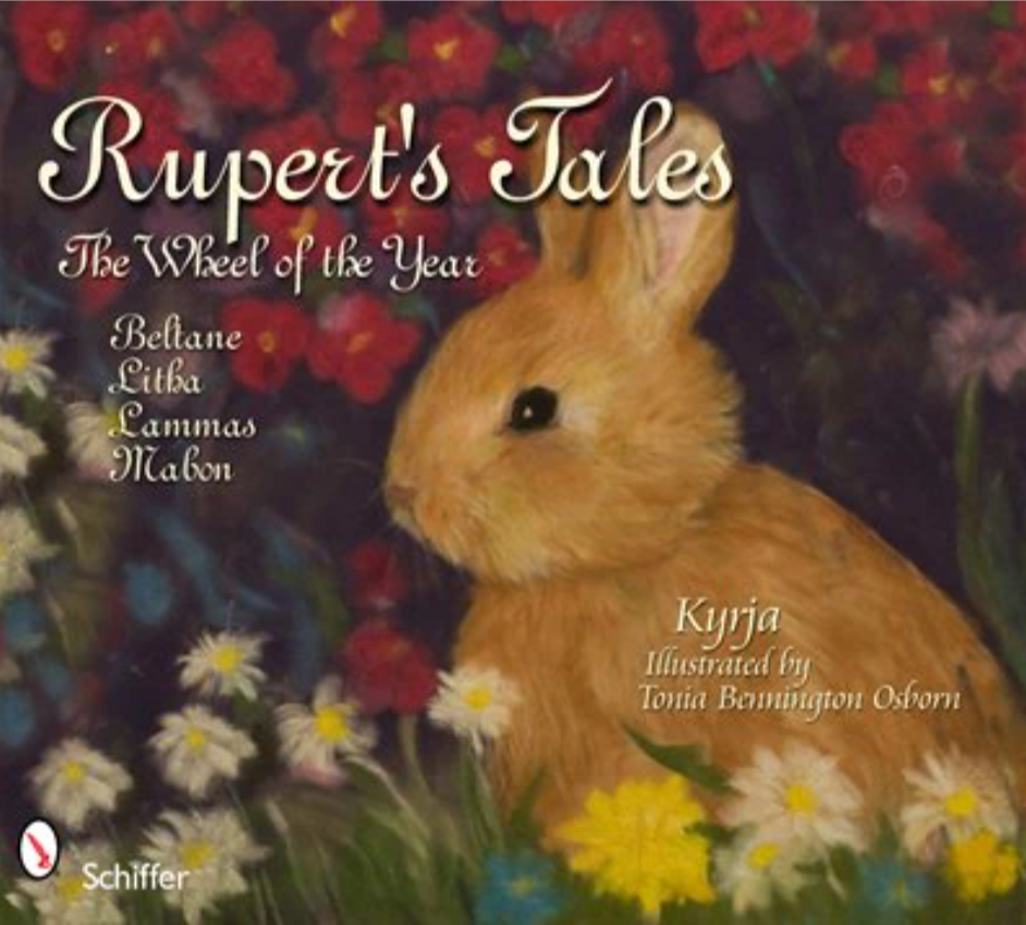 Rupert’s Tale The Wheel of the Year Beltane, Litha, Lammas, and Mabon by Kyrja