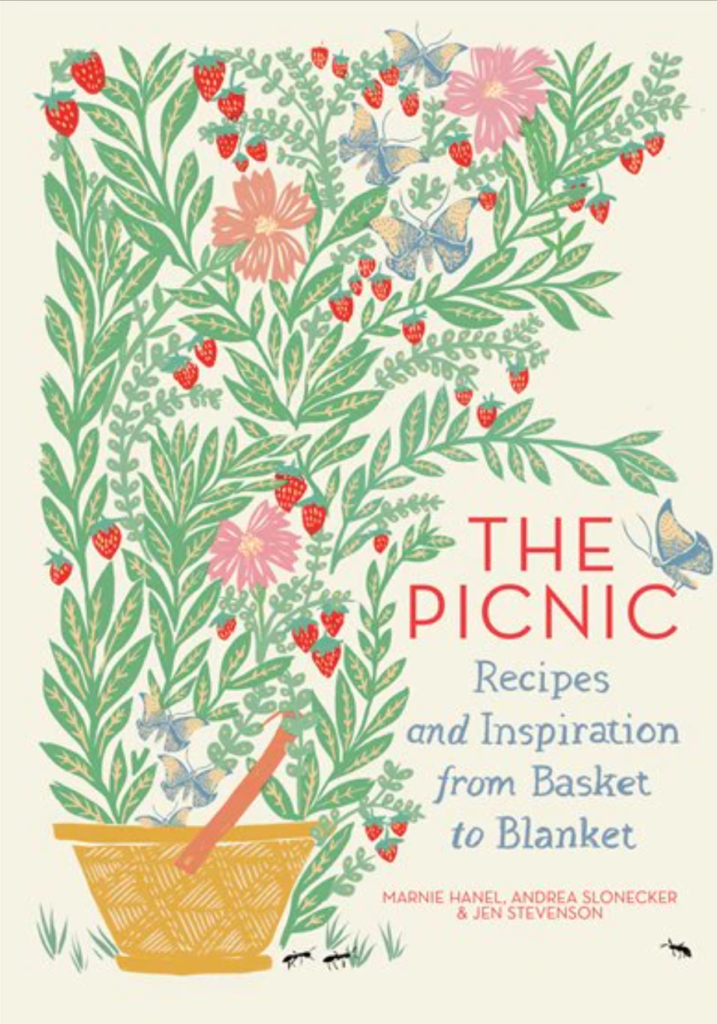 The Picnic: Recipes and Inspiration from Basket to Blanket