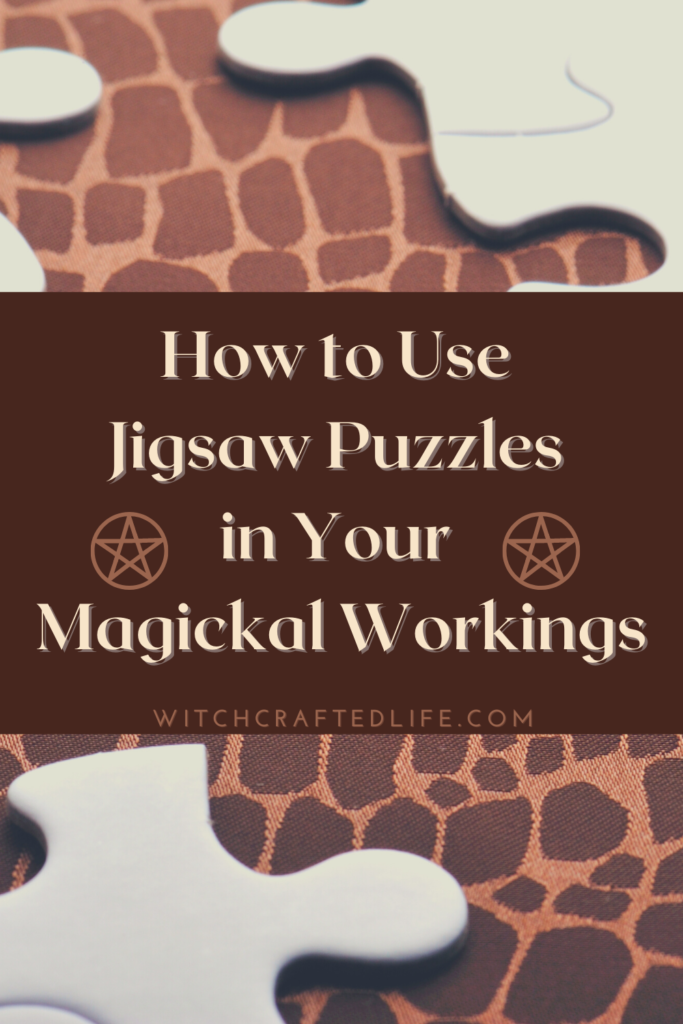 How to Use Jigsaw Puzzles in Your Magickal Workings - Puzzle Magick for Witches, Wiccans, and Pagans