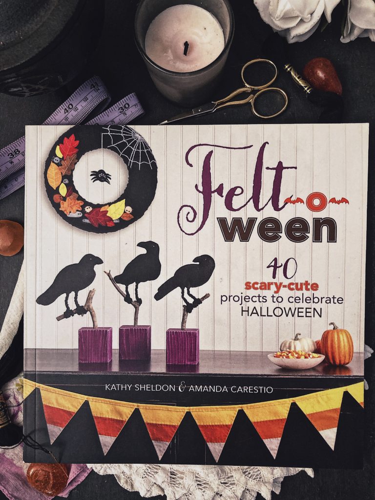 Book Review: Felt-o-ween: 40 Scary-Cute Projects to Celebrate Halloween Kathy Sheldon and Amanda Carestio