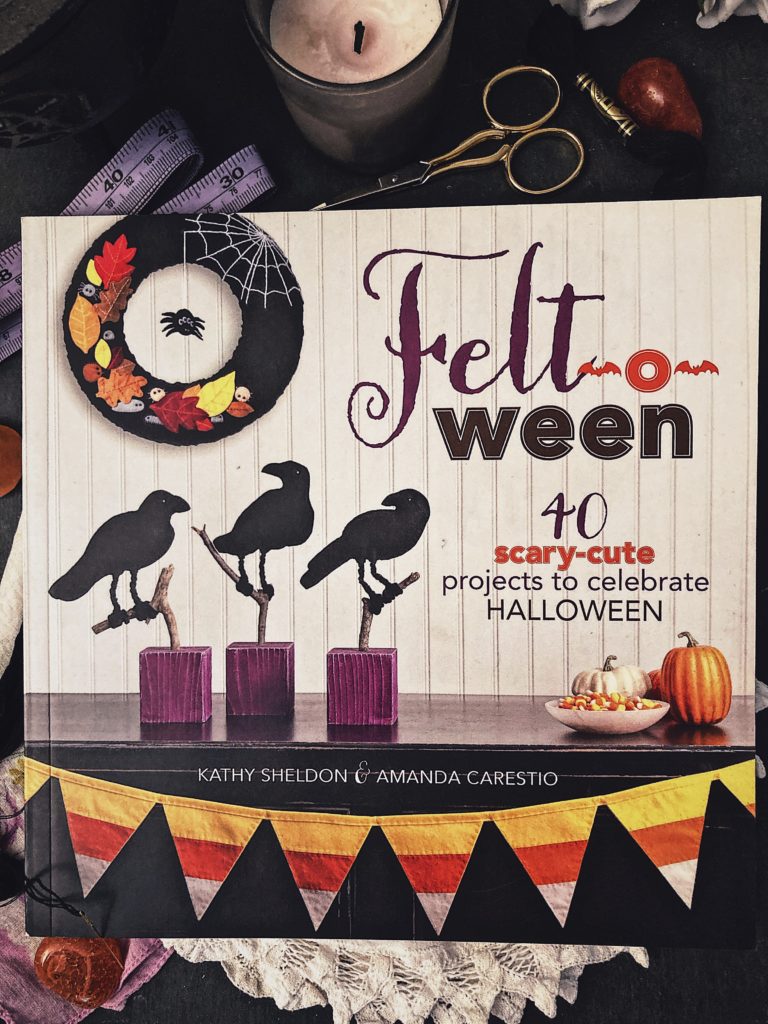 Book Review: Felt-o-ween: 40 Scary-Cute Projects to Celebrate Halloween Kathy Sheldon and Amanda Carestio