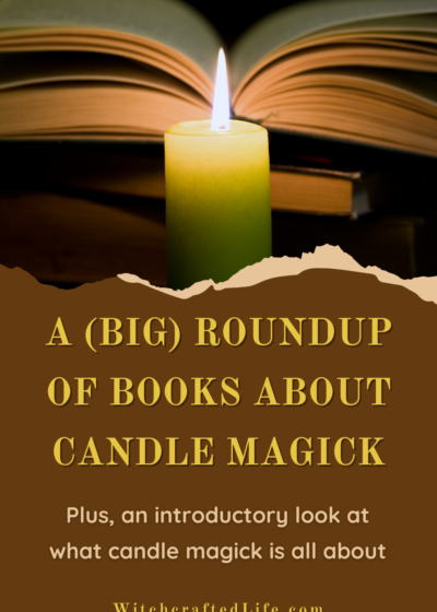 A Big Roundup of Books About Candle Magick, Plus a Look At What Candle Magick Is All About