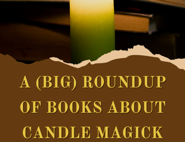 A Big Roundup of Books About Candle Magick, Plus a Look At What Candle Magick Is All About