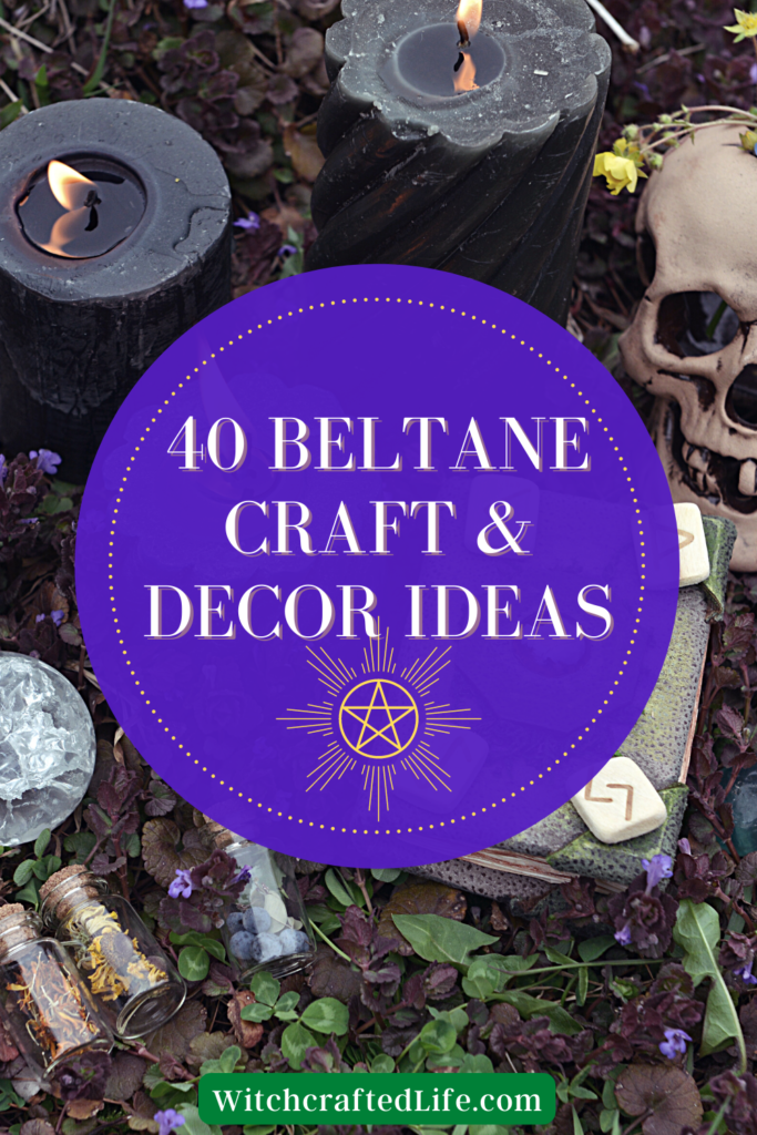 40 Fantastic Beltane Crafts, DIY Projects, and Décor Ideas for May 1st ...