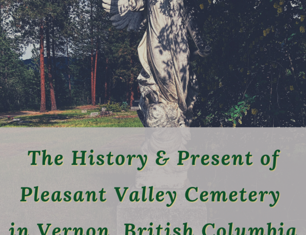The History and Present of Pleasant Valley Cemetery in Vernon, British Columbia, Canada
